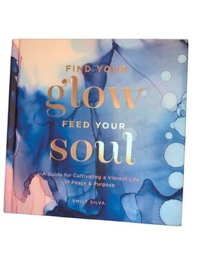 Rock Point Find Your Glow Feed Your Soul hardcover Book